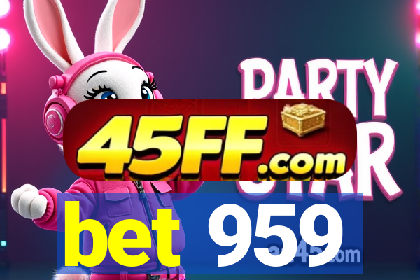 bet 959